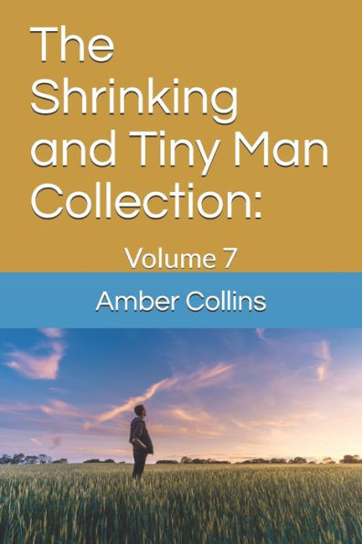The Shrinking and Tiny Man Collection: : Volume 7