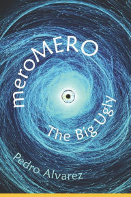 Title: meroMERO: The Big Ugly, Author: Pedro Alvarez