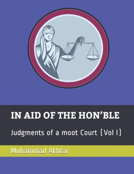 IN AID OF THE HON'BLE: Judgments of a moot Court