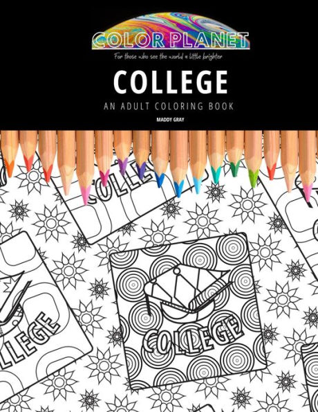COLLEGE: AN ADULT COLORING BOOK: An Awesome Coloring Book For Adults