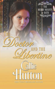 Title: The Doctor and the Libertine, Author: Callie Hutton