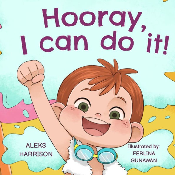 Hooray, I can do it: Children's a Book About Not Giving Up, Developing Perseverance and Managing Frustration