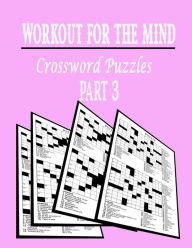 Title: Workout for the mind: Crossword Puzzles, Author: Ryan Hill