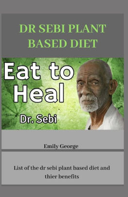 Dr Sebi Plant Based Diet By Emily George Paperback Barnes Noble