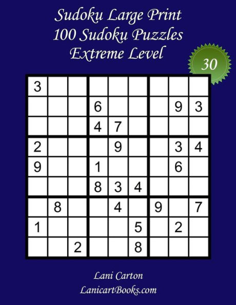 Sudoku Large Print for Adults - Extreme Level - N°30: 100 Extreme Sudoku Puzzles - Puzzle Big Size (8.3"x8.3") and Large Print (36 points)