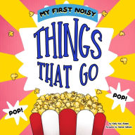 Title: My first noisy THINGS that go: The Colors and Sounds books for toddlers, Author: Sienna Sullivan