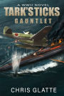 Tark's Ticks Gauntlet: A WWII Novel