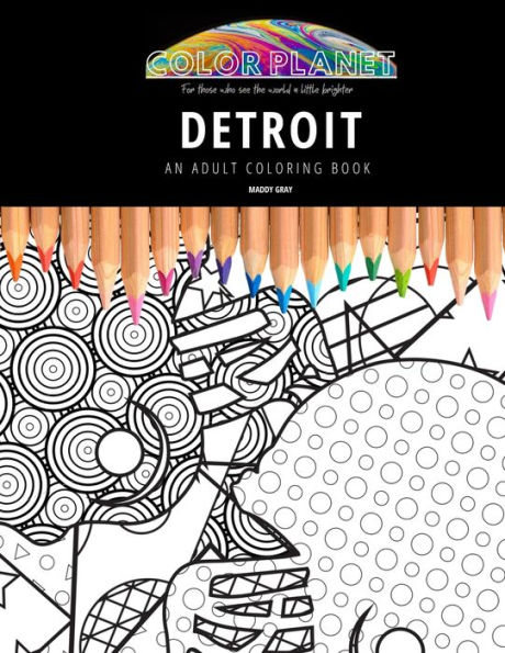 DETROIT: AN ADULT COLORING BOOK: An Awesome Coloring Book For Adults