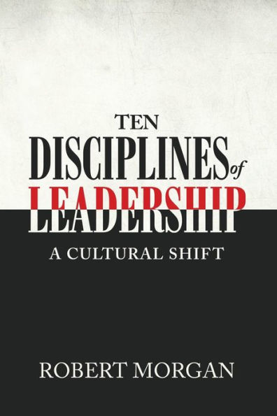 Ten Disciplines of Leadership: A Cultural Shift