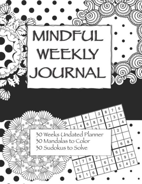 MINDFUL WEEKLY JOURNAL: Adult Coloring Journal