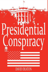 Title: Presidential Conspiracy, Author: David Deaton