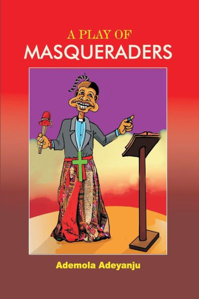 A PLAY OF MASQUERADERS