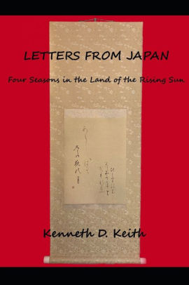 Letters From Japan Four Seasons In The Land Of The Rising Sun By Kenneth D Keith Paperback Barnes Noble