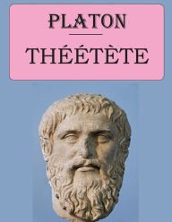 Title: Théétète (Platon): édition intégrale et annotée, Author: Plato