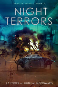 Title: Night Terrors (Reality Bleed Book 4), Author: J. Z. Foster