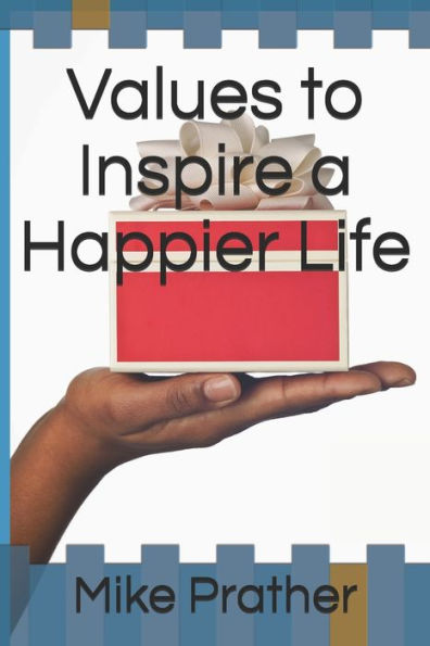 Values to Inspire a Happier Life