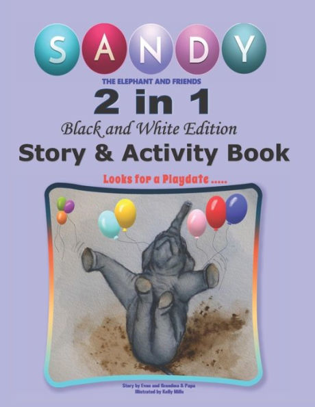 Sandy the Elephant and Friends: 2 in1 Story & Activity Book - "Economy Black & White Edition"