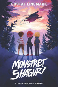 Title: Monstret Shaguri, Author: Gustaf Lingmark