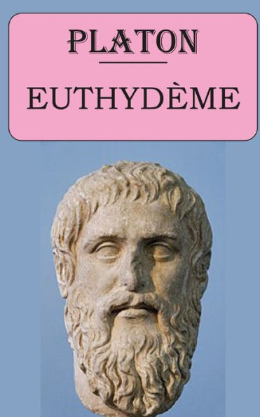 Euthydème (Platon): édition intégrale et annotée
