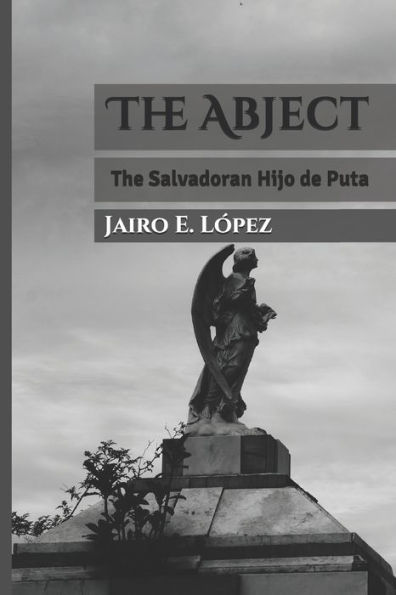The Abject: The Salvadoran Hijo de Puta