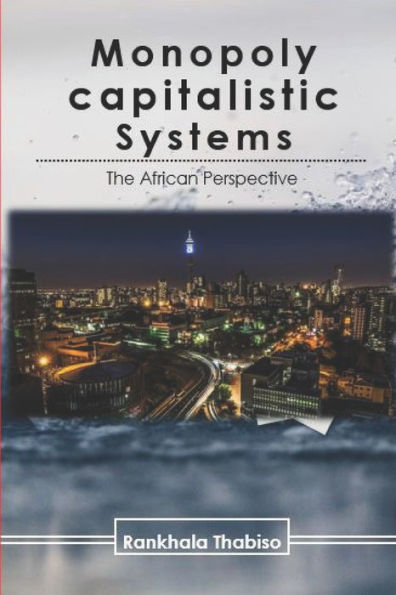 Monopoly Capitalistic Systems: The African Perspective