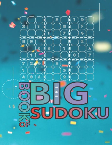 The big book of Sudoku: 100 sudoku for adults and kids 50 very easy + 50 easy