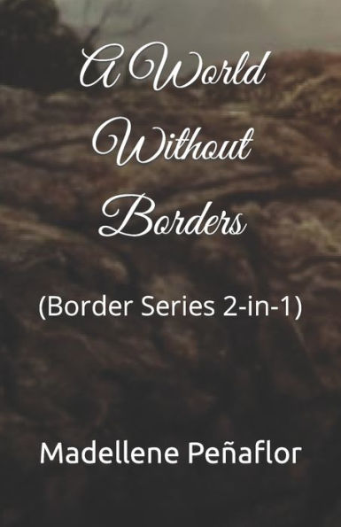 A World Without Borders: (Border Series 2-in-1)