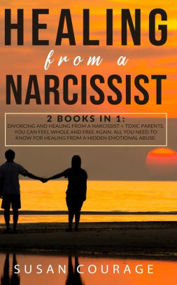 Healing From A Narcissist: 2 Books In 1: Divorcing And Healing From A 