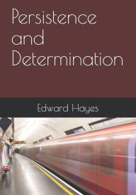 Title: Persistence and Determination, Author: Edward Hayes