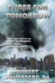 Title: Three for Tomorrow: Three Original Novellas of Science Fiction, Author: James Blish