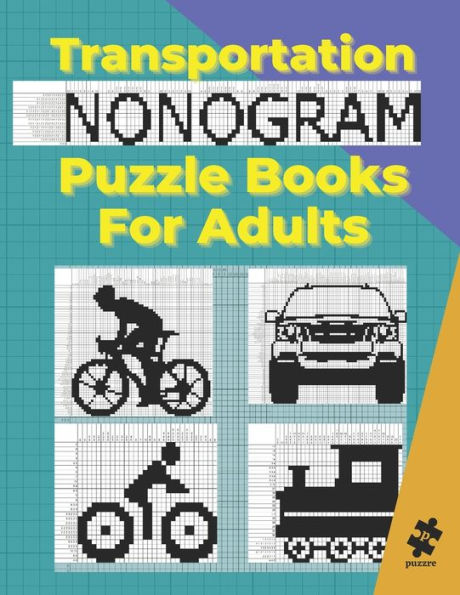 Transportation Nonogram Puzzle Books For Adults: Hanjie Picross Japanese Griddlers Logic Puzzles Book Black and White