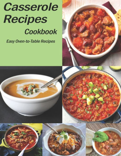 Casserole Recipes CookBook: The book contains the recipes you need