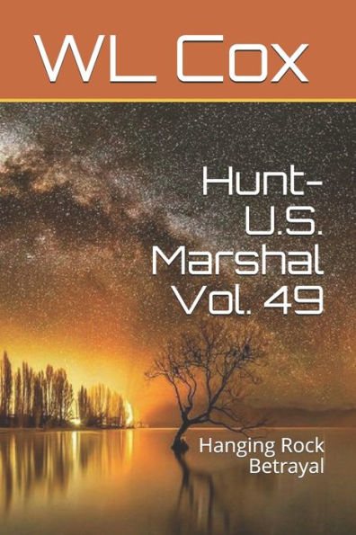 Hunt-U.S. Marshal Vol. 49: Hanging Rock Betrayal