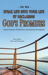 Title: For Men ~ Speak Life into Your Life by Declaring God's Promises, Author: Nancy DeJesus
