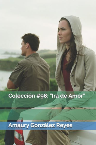 Colección #98: "Ira de Amor"