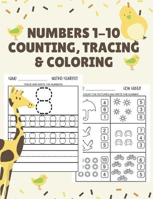 Numbers 1-10 Counting-Tracing-Coloring: Trace and Write 1-10, Count the Pictures and Match, Count the Pictures and Write, Numbers Practice Workbook for Pre K, Kindergarten and Kids Ages 3-5