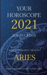Title: Your Horoscope 2021: Aries, Author: Zoe Buckden