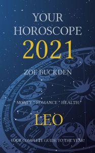 Title: Your Horoscope 2021: Leo, Author: Zoe Buckden