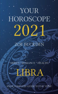 Title: Your Horoscope 2021: Libra, Author: Zoe Buckden