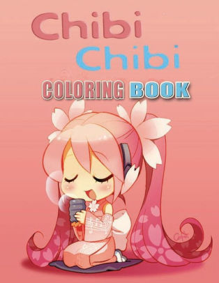 Chibi Coloring Book For Kids And Adults With Cute Lovable Kawaii Characters In Fun Fantasy Anime In Fun Fantasy Anime Scenes By Pitre Pary Paperback Barnes Noble