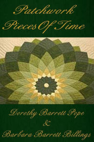 Title: Patchwork Pieces of Time, Author: Dorothy Barrett Pope
