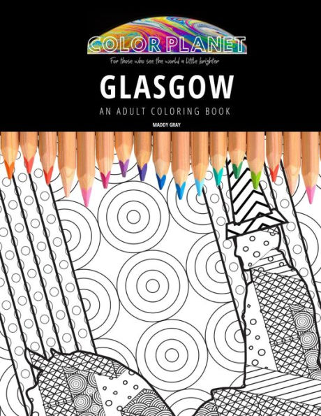 GLASGOW: AN ADULT COLORING BOOK: An Awesome Coloring Book For Adults