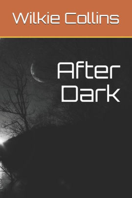 After Dark by Wilkie Collins, Paperback | Barnes & Noble®