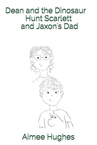 Dean and the Dinosaur Hunt Scarlett and Jaxon's Dad