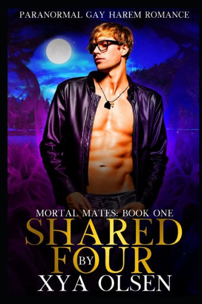 Shared by Four: Mortal Mates (Book One)