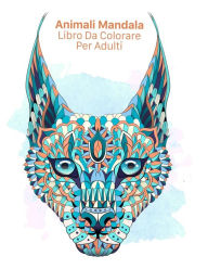 Title: Animali Mandala Libro Da Colorare Per Adulti: Colorare per adulti con gli struzzi, rinoceronti, canguro e molti altri, Author: Floriana Marchesi