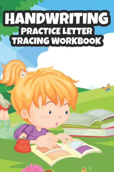 Handwriting Practice Letter Tracing Workbook: Kids Back To School Dot Tracing Practice Pages, A Journal Of Traceable Handwriting Exercises