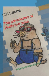 Title: The adventures of Muffy the mole: New Australian friends, Author: C.F. Leone
