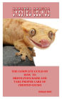 CRESTED GECKOS: The Complete Guild On How To Breed,Feed,Raise And Take Proper Care Of Crested Gecko