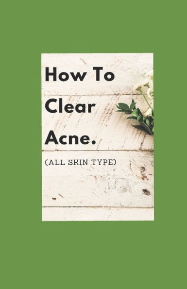 How to Clear Acne